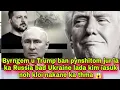 Download Lagu Byrngem u Trump ban pynshitom jur ïa ka Russia bad Ukraine lada kim ïasuk noh kloi nakane ka thma 😱