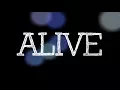 Alive -