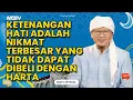 Download Lagu KETENANGAN HATI ADALAH NIKMAT TERBESAR YANG TIDAK DAPAT DIBELI DENGAN HARTA | KAJIAN AAGYM
