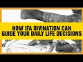 How Ifa Divination can Guide Your Daily Life Decisions