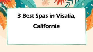 3 Best Spas in Visalia California Wellness Centers