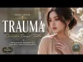 TRAUMA – YUNITA ABABIEL | Versi ORCHESTRA DANGDUT BALLAD Ini Bikin Hati Terluka 😢