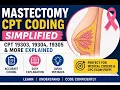 Mastectomy CPT Coding Simplified CPT 19303 19304 19305 More Explained