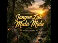 Jangan Lah Malu Malu