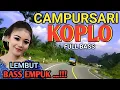 Download Lagu 1 JAM NONSTOP CAMPURSARI KOPLO PALING OKE - CAMPURSARI JAWA FULL BASS EMPUK - LEMBUT NYAMLENG 