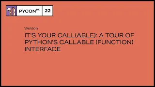 It s Your Call able a tour of Python s callable function interface - Weldon