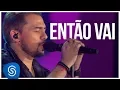 Download Lagu Aviões - Então Vai (Álbum Xperience) [Vídeo Oficial]