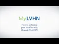 How to Schedule Your In Office Visit Through MyLVHN