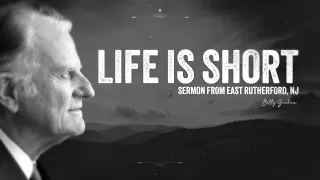 life is short billy graham