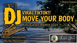 Download TIKTOK VIRAL !! MOVE YOUR BODY (Kifli Gesec) SAXOPHONE REMIX 2021 MP3