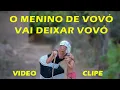 Lagu O MENINO DE VÓ VAI DEIXAR VOVÓ - VIDEO CLIPE   (luan piseiro do barão)
