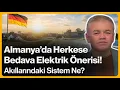 Lagu Almanya'da Herkese Bedava Elektrik Önerisi! Sistem Nasıl Kurulacak? | 16 Şubat 2026