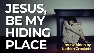 O Jesus Be My Hiding Place