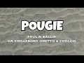 Download Lagu Pougie - Paul N Ballin, GA Chillerong Ghetto, \u0026 Cholow (Lyrics)