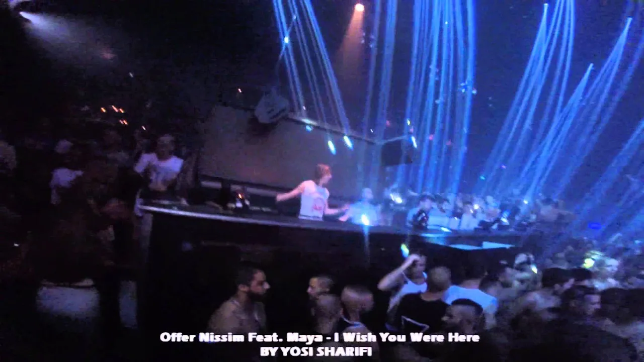 Offer Nissim Feat Maya - I Wish You Were Here 25.9.14 Offer Nissim Feat Maya - I Wish You Were Here 25.9.14