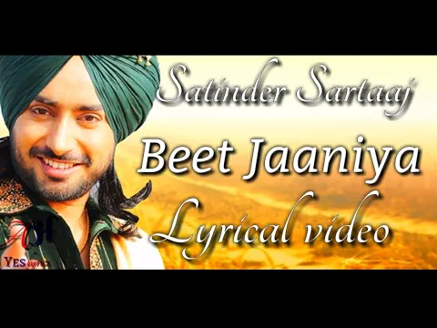 Download MP3 Beet jaaniya eh ruttan haniya :- Satinder Sartaaj |Lyrical videos |
