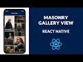 Masonry Grid Photo Gallery in React Native