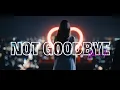 Download Lagu Not Goodbye |  Official Music Video
