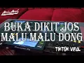 Download Lagu Dj Buka Dikit Jos Vs Dj Malu Malu Dong Breakbeat Terbaru 2021 ( AignerAgung ) | TikTok Viral