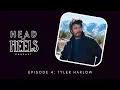 Head Over Heels Ep 04 Tyler Harlow