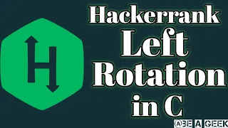 Left rotation hackerrank solution in C BE A GEEK Hindi