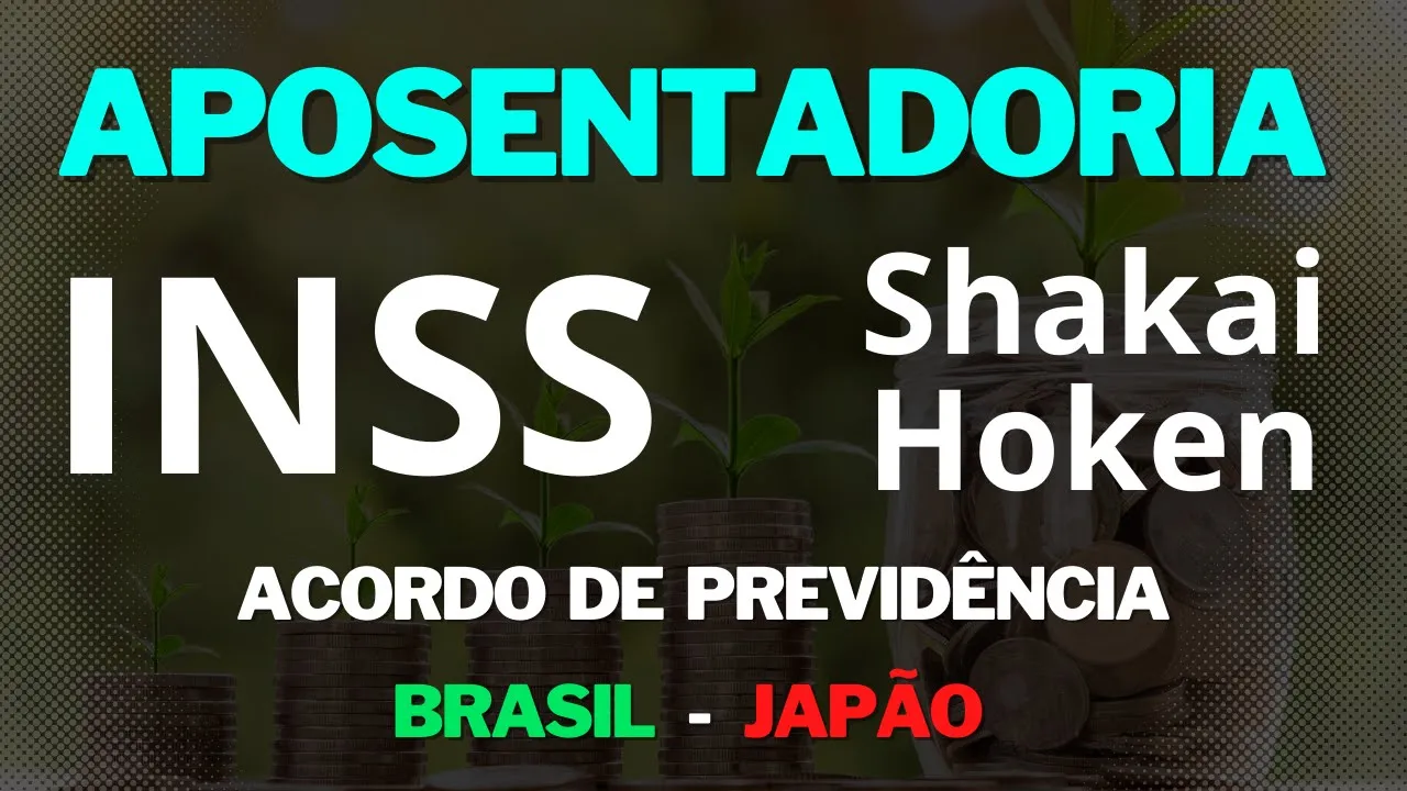 INSS & Shakai Hoken, entenda sobre o Acordo de Previdência entre Brasil e Japão