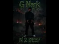 G Nack - N 2 DEEP (Official Audio)