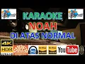 Download Lagu KARAOKE NOAH - 'Di Atas Normal' M/V Karaoke UHD 4K Original ter_jernih