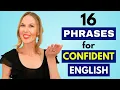 16 Phrases for Confident English