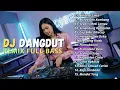 Lagu DJ DANGDUT LAWAS REMIX FULL BASS || DJ BAHTERA CINTA | DJ BUNGA DAN KUMBANG | DJ SEPERTI MATI LAMPU