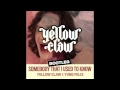 Download Lagu Yellow Claw x Yung Felix - Somebody That I Used To Know