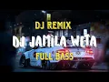 FULL BASSS 🔊 DJ JAMILA WETA REMIX JEDAG JEDUG MENGKANE 🔥