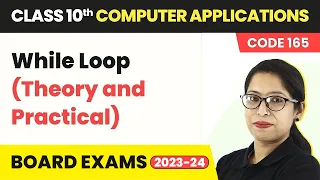 While Loop - Python Conditional and Loops Class 10 Computer Applications Chapter 9 CBSE 2024-25