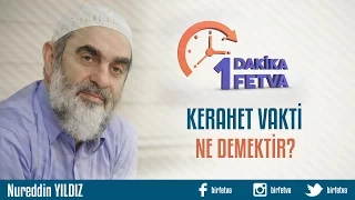 Kerahet vakti ne demektir?
