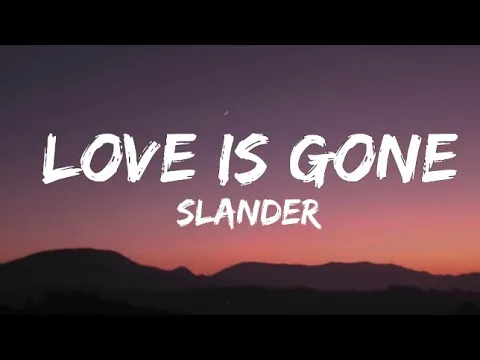 Download MP3 Slander - Love is Gone (Lyrics)