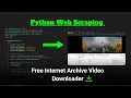Python Scraping Practice Building an Internet Archive Downloader