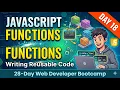 Day 18 JavaScript Functions - Writing Reusable Code 28-Day Web Developer Bootcamp