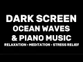 Download Lagu Ocean Sounds and Relaxing Piano Music | Dark Screen for Deep Sleep – 11 Hours