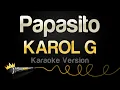 Download Lagu KAROL G - Papasito (Karaoke Version)
