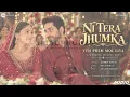 Ni Tera Jhumka | Yeh Prem Mol Liya | Sharvari Wagh, Ayushmann Khurrana | New Hindi Song 2026