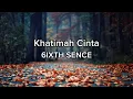 Download Lagu Khatimah Cinta Lirik-Sixth Sence
