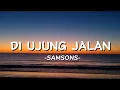 Lagu Di ujung jalan - Samsons (Lyrics)