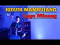 Download Lagu HIDUIK MAMBUJANG II LAGU MINANG LAMO II ALFIN ZAEN