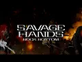 Download Lagu Savage Hands - Rock Bottom