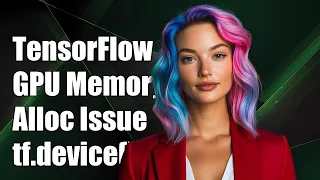 TensorFlow GPU Memory Allocation Issue When Using tf device cpu 0