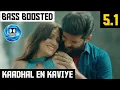 Download Lagu KAADHAL EN KAVIYE 5.1 BASS BOOSTED SONG | SID SRIRAM | DOLBY ATMOS | 320 KBPS | BAD BOY BASS CHANNEL