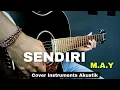 Lagu Sendiri - M.A.Y | ( Cover Melodi Instruments Akustik )