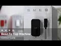 How to Use the Controls on Your Bean to Cup Machine Smeg BCC02 BCC12