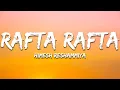 Lagu Rafta Rafta - Himesh Reshammiya (Lyrics) | 7clouds Hindi