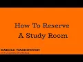 How To Reserve A Study Room at Harold Washington College